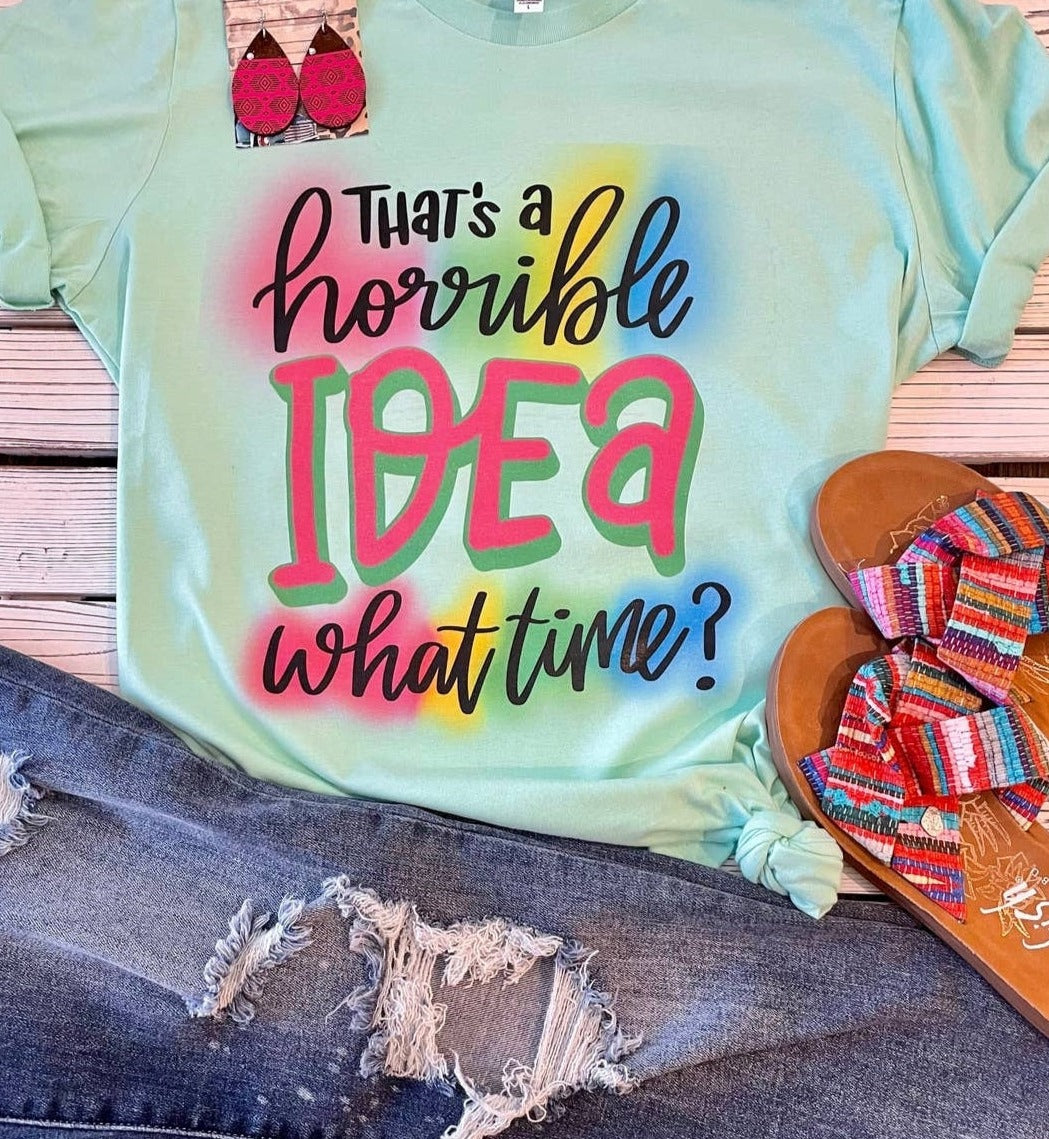 Thats A Horrible Idea!!